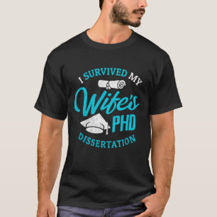 PHD-Ehefrau Ich habe die PHD-Dissertation meiner E T-Shirt