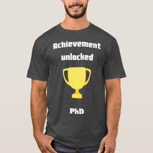 PhD Erreichbarkeit entriegelt T-Shirt