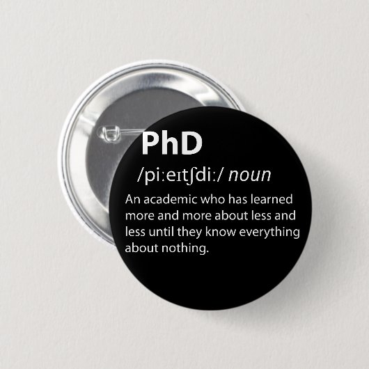 PhD Funny Dictionary Definition Button (Vorne & Hinten)
