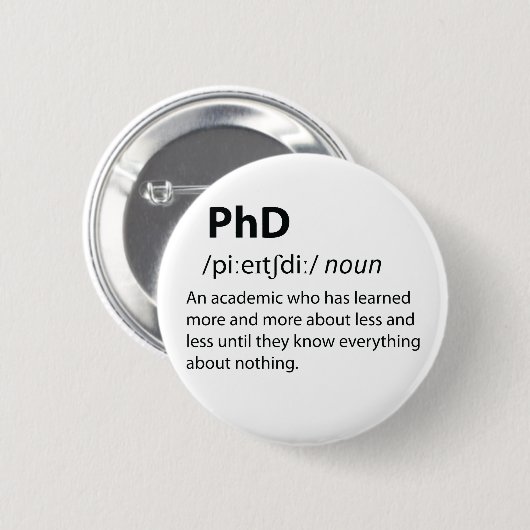 PhD Funny Dictionary Definition Button (Vorne & Hinten)