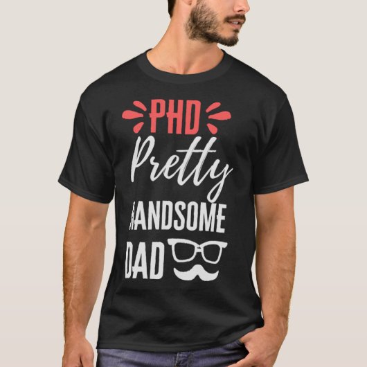 Phd Hübsch Handsome dad T-Shirt (Vorderseite)