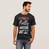 Phd Hübsch Handsome dad T-Shirt (Vorne ganz)