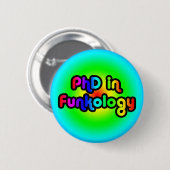PhD im Funkology lol Spaß-Witz-Funk-Regenbogen Button (Vorne & Hinten)