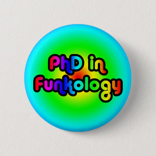 PhD im Funkology lol Spaß-Witz-Funk-Regenbogen Button