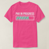 PhD im Gange 52 T-Shirt (Design vorne)