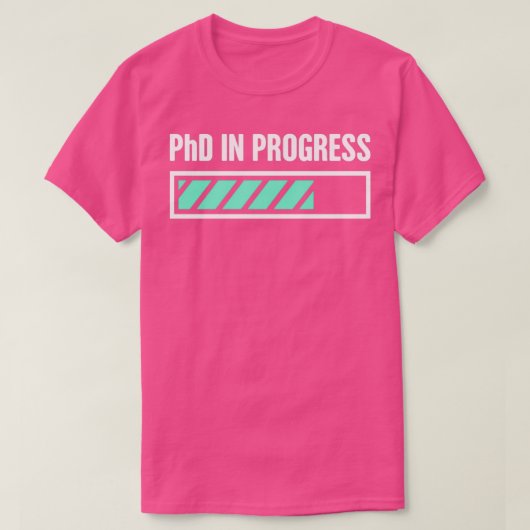 PhD im Gange 52 T-Shirt (Design vorne)