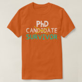 PhD Kandidat Survivor Funny Doctoral Student Diss T-Shirt (Design vorne)