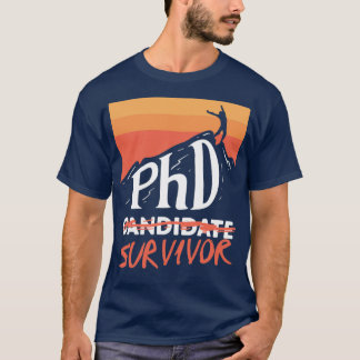 PHD Kandidat Survivor Graduate Geschenk 1 T-Shirt