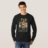 Phd Level Complete Phd Graduate Ph D Abschluss Do T-Shirt (Vorne ganz)