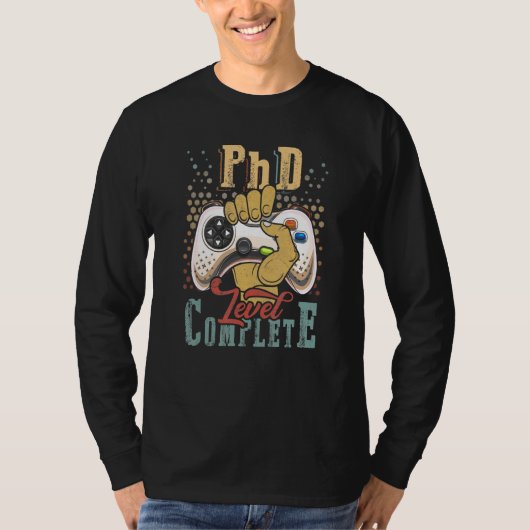 Phd Level Complete Phd Graduate Ph D Abschluss Do T-Shirt (Vorderseite)