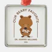 PhD Lieblings Bären Funny Abschluss Metal Ornament Aus Metall (Vorne)