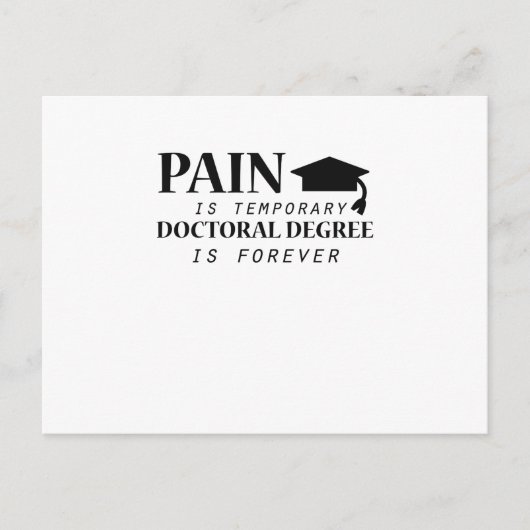 Phd Pain ist ein temporärer Doktorgrad Funny Postkarte (Vorderseite)