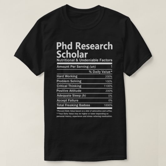 Phd Research Scholar Nutritional And Undeniable Fa T-Shirt (Design vorne)