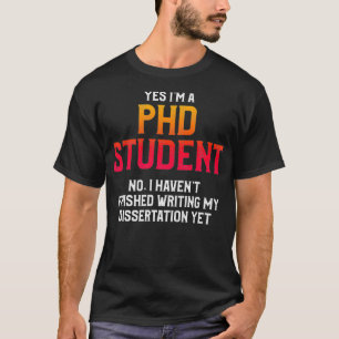 PHd STUDENT DISSERTATION DOCTORAT PREM GRADUIERUNG T-Shirt