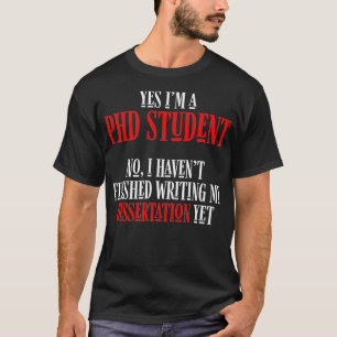 PHd STUDENT DISSERTATION DOCTORAT PREM GRADUIERUNG T-Shirt