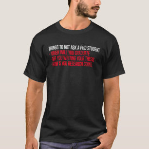 Phd Student Doktoranden Kandidat Grad Dissertation T-Shirt
