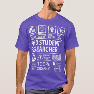 Phd Student Researcher MultiTasking Certified Job T-Shirt