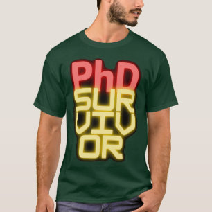 PhD-ÜberlebenderTrendy Phd Designs T-Shirt