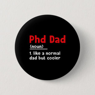 Phd Vater Definition Sarcastic Funny Abschluss Fat Button