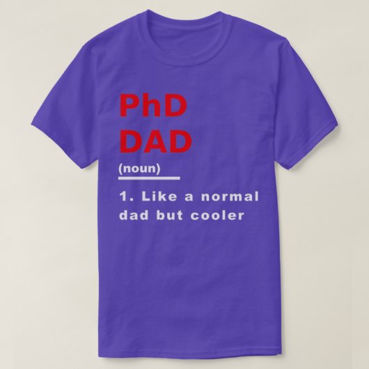 Phd-Vater wie normaler Vater, aber Coolere Science T-Shirt (Design vorne)