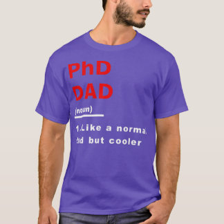 Phd-Vater wie normaler Vater, aber Coolere Science T-Shirt