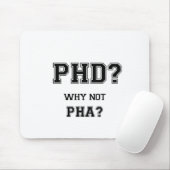 PhD? Warum nicht PhA? PhD-Abschlussgeschenk Mousepad (Mit Mouse)