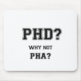 PhD? Warum nicht PhA? PhD-Abschlussgeschenk Mousepad