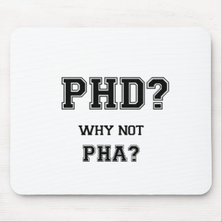 PhD? Warum nicht PhA? PhD-Abschlussgeschenk Mousepad