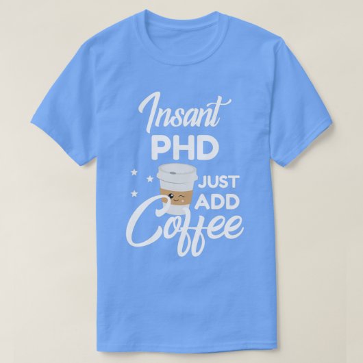 Phd Who Lieben Kaffeegenuss T-Shirt (Design vorne)