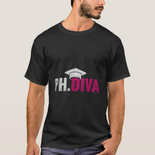 Phdiva Phd Student Abschluss Grad Med Law Schoo T-Shirt