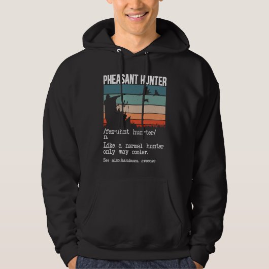 Pheasant Hunter Definition Pheasant Hunting Bird H Hoodie (Vorderseite)