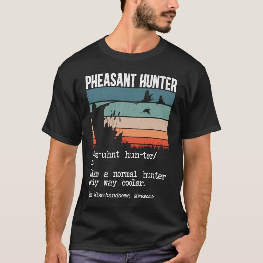 Pheasant Hunter Definition Pheasant Hunting Bird H T-Shirt (Vorderseite)