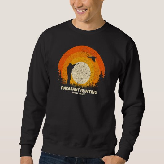 Pheasant Hunter Lucky Charm Pheasant Hunting Sweatshirt (Vorderseite)