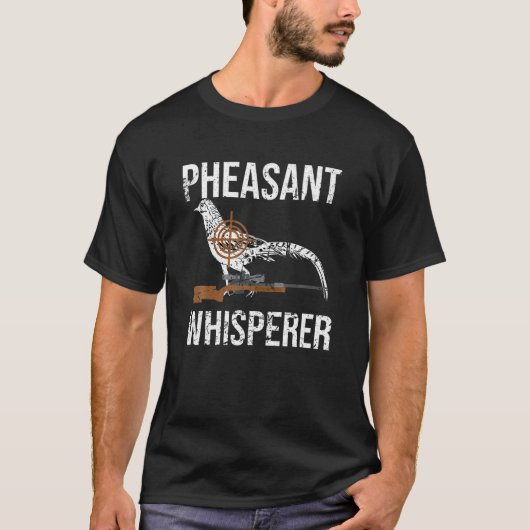 Pheasant Whisperator| Varmint Pheasant Jagd Liebe T-Shirt (Vorderseite)