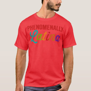 Phenomenal Latina T-Shirt