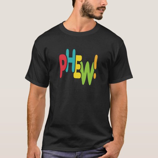 Phew! T-Shirt (Vorderseite)