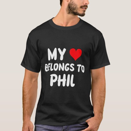 Phil - My Heart Belongs To Phil - Love T-Shirt (Vorderseite)