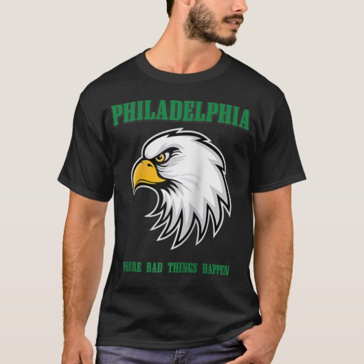 Philadelphia Schlechtes passiert Philadelphia T-Shirt (Vorderseite)