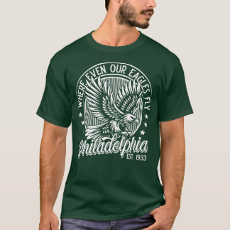 Philadelphia, wo sogar unsere Adler fliegen v3 T-Shirt