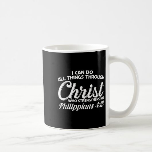Philipans 4 13 I Can Do All Things Through Christ  Kaffeetasse (Rechts)