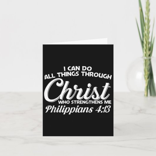 Philipans 4 13 I Can Do All Things Through Christ Karte (Vorderseite)
