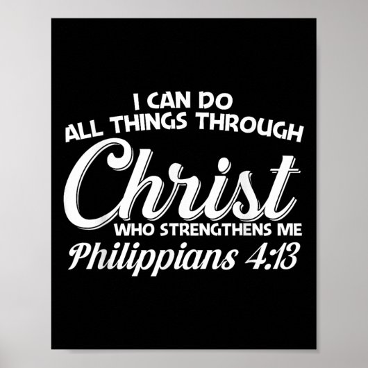 Philipans 4 13 I Can Do All Things Through Christ Poster (Vorne)
