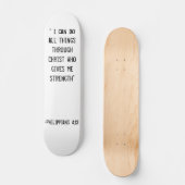 Philippians-4:13-Skateboard Skateboard (Vorderseite)