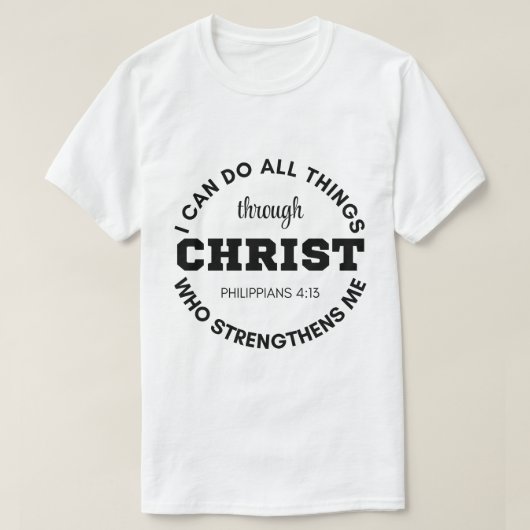 Philippinen 4:13 Ich kann alles tun, was Schrift T-Shirt (Design vorne)