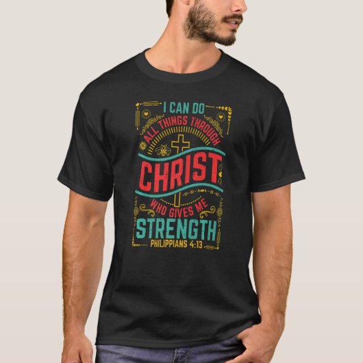 Philippinen 4 Verse 13 Christus gibt mir Kraft T-Shirt (Vorderseite)