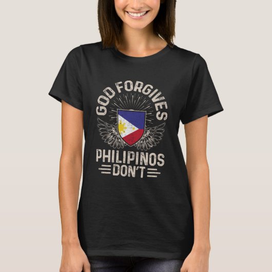 Philippinen Flaggen Gott vergibt Philipinos Don T-Shirt (Vorderseite)