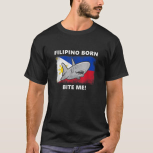 Philippinen Geboren Bite Me Funny Filipino Shark F T-Shirt
