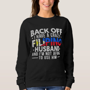 Philippines Crazy Filipino Husband Sweatshirt