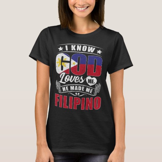 Philippines Flag God Loves Me Philipinos T-Shirt (Vorderseite)
