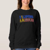 Philippines Proud Filipino America American Flag H Sweatshirt (Vorderseite)